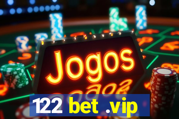 122 bet .vip